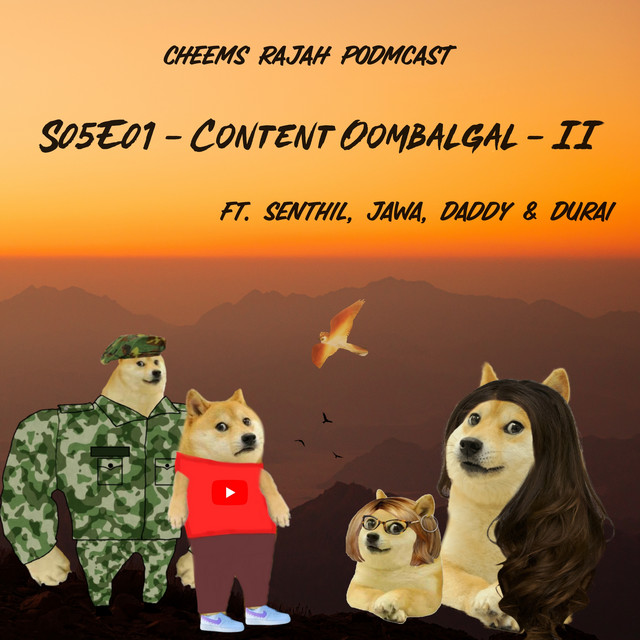 S05E01 - Content Oombalgal Part 2 - Cheems Rajah Podmcast | Podcast on ...