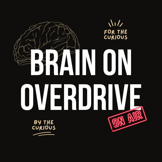Brain On Overdrive | Podcast on Spotify