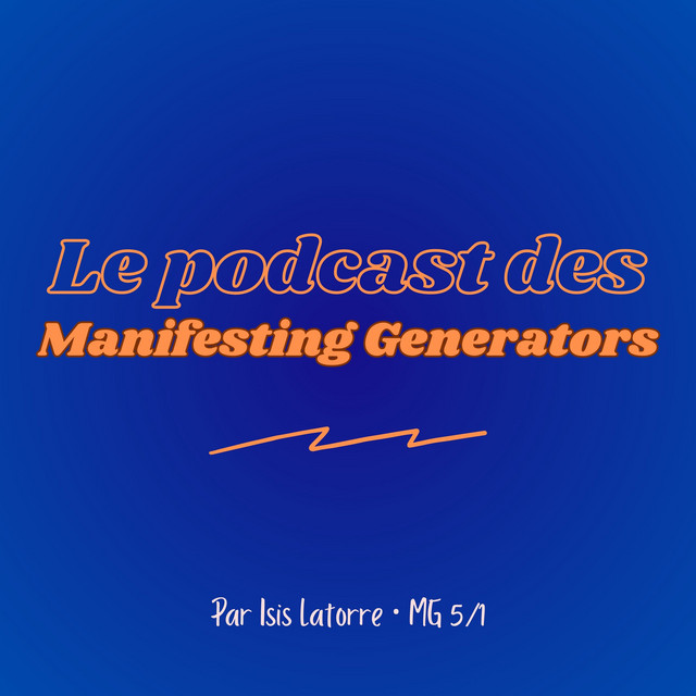 Le Podcast des Manifesting Generators | Podcast on Spotify