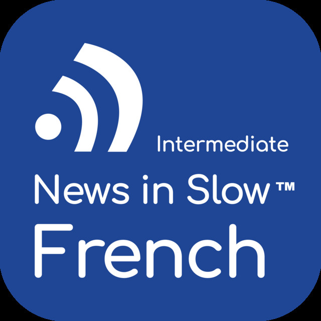 News In Slow French #752- Easy French Radio - News in Slow French ...