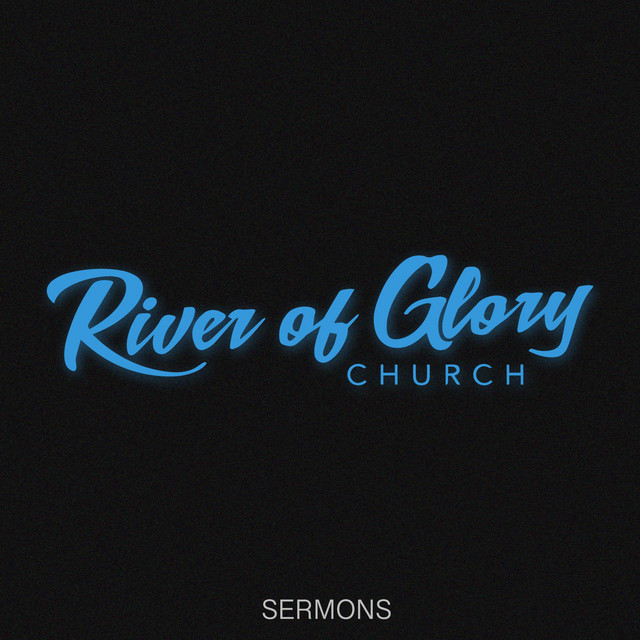 River of Glory Church | Podcast on Spotify
