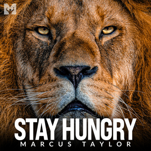 STAY HUNGRY - Motivation Daily by Motiversity | Podcast on Spotify