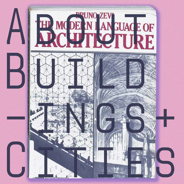 141 — Bruno Zevi’s ‘The Modern Language of Architecture’