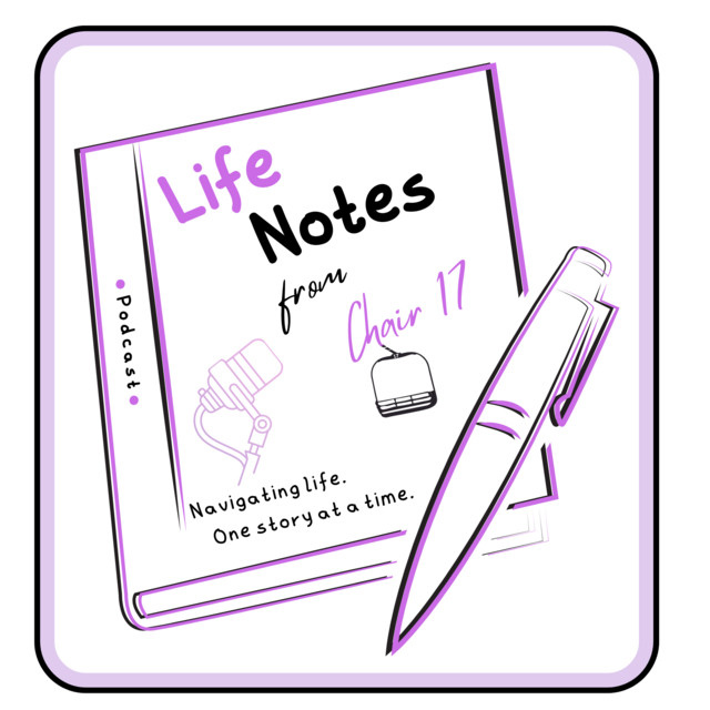 Life Notes from Chair 17 | Podcast on Spotify