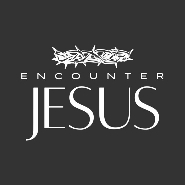 Encounter Jesus | Podcast on Spotify
