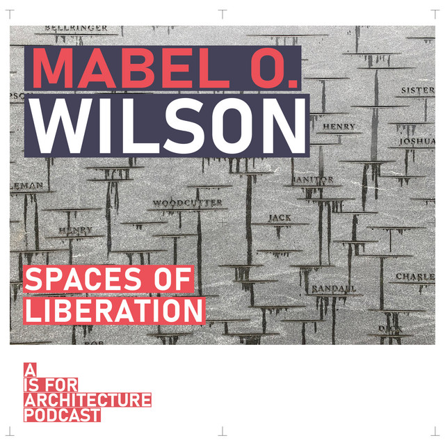 Mabel O. Wilson: Spaces of liberation.