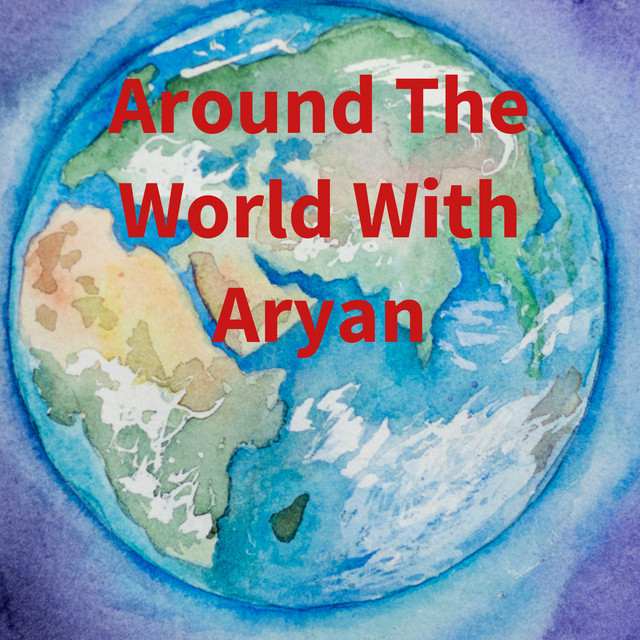 Around The World With Aryan Podcast On Spotify
