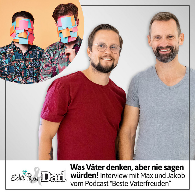 Was Väter denken, aber nie sagen würden! Interview mit Max und Jakob vom Podcast „Beste Vaterfreuden“