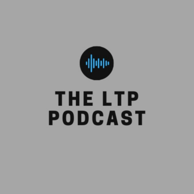 The LTP Podcast | Podcast on Spotify