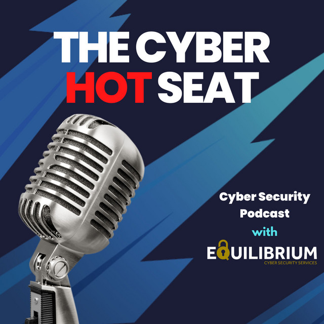 The Cyber Hot Seat: Taking on your Cyber Security challenges | Podcast ...