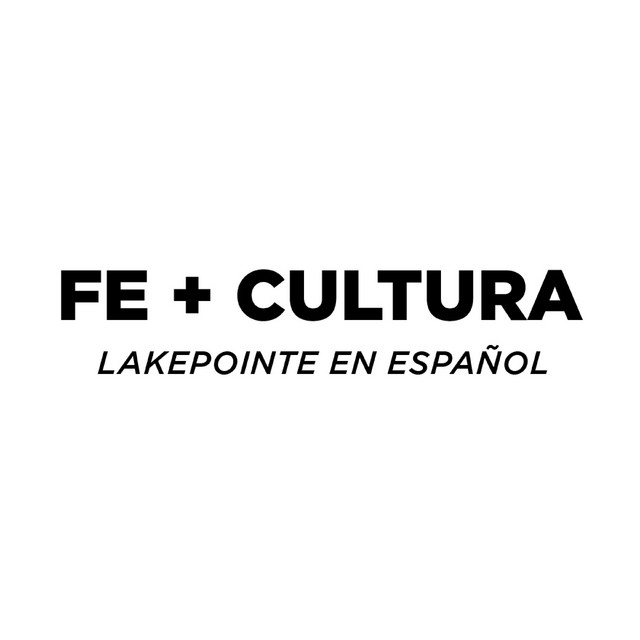 Fe + Cultura || Lakepointe en Español
