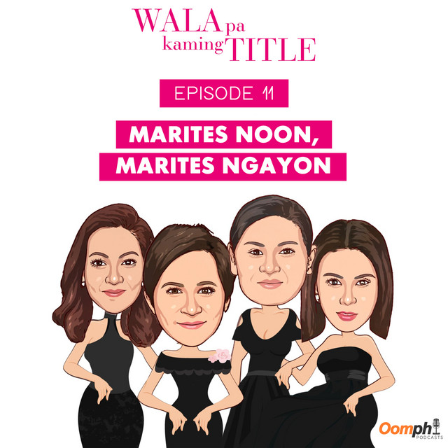 Marites Noon, Marites Ngayon - Wala Pa Kaming Title | Podcast on Spotify