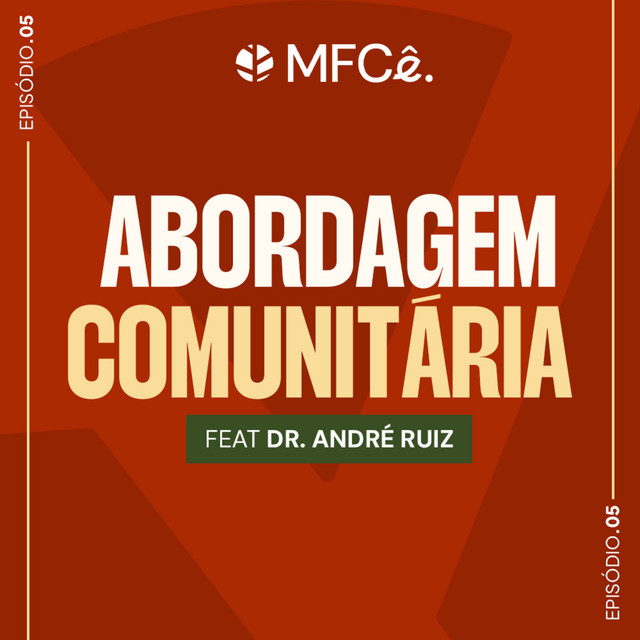 Abordagem comunitária feat Dr. André Ruiz | MFCê #5