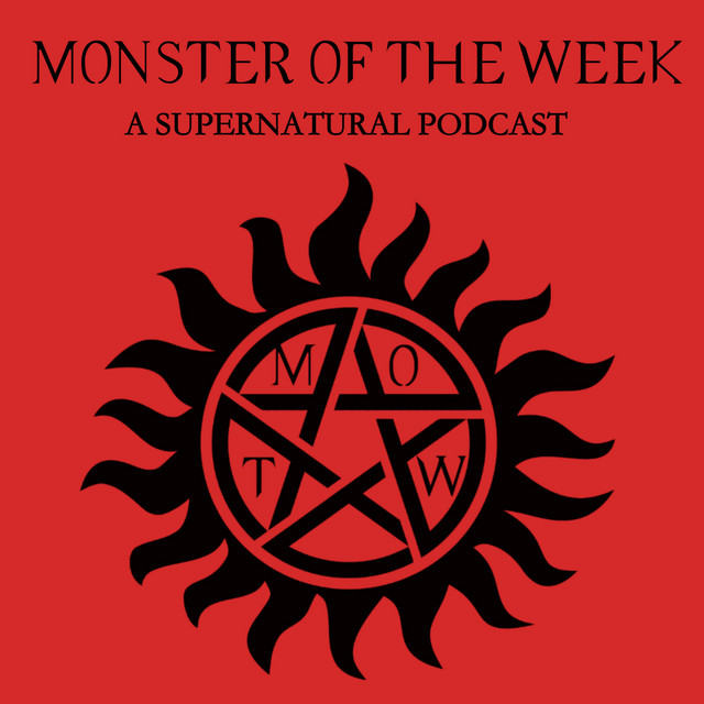 Monster Of The Week: A Supernatural Podcast | Podcast on Spotify
