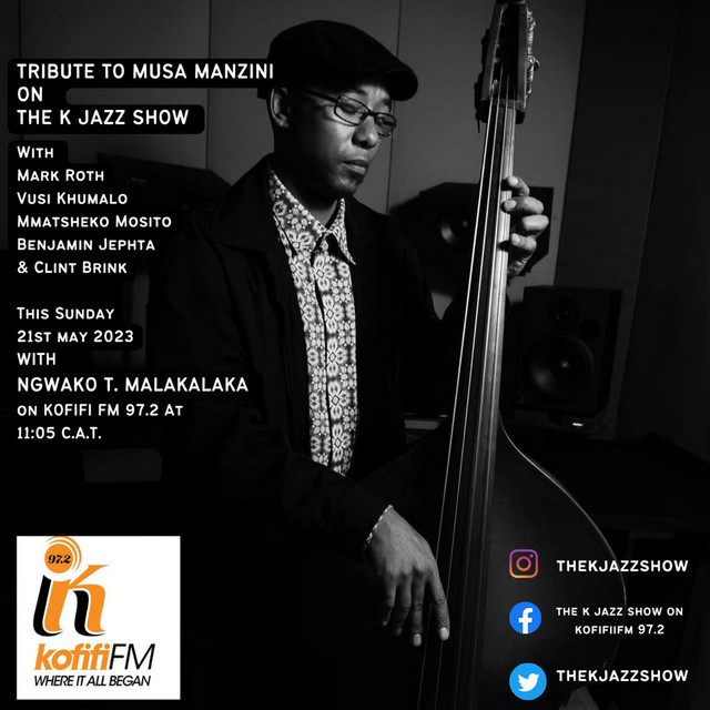 The K Jazz Show pays tribute to Musa Manzini - The K Jazz Show on ...