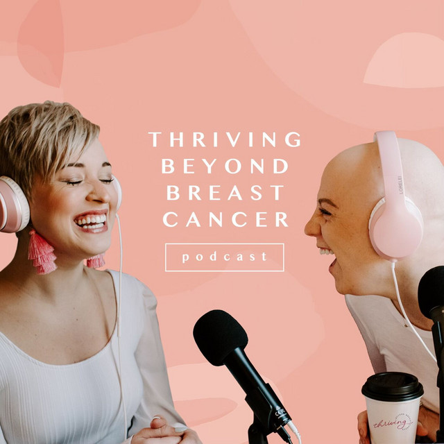 Thriving Beyond Breast Cancer Podcast | Podcast on Spotify