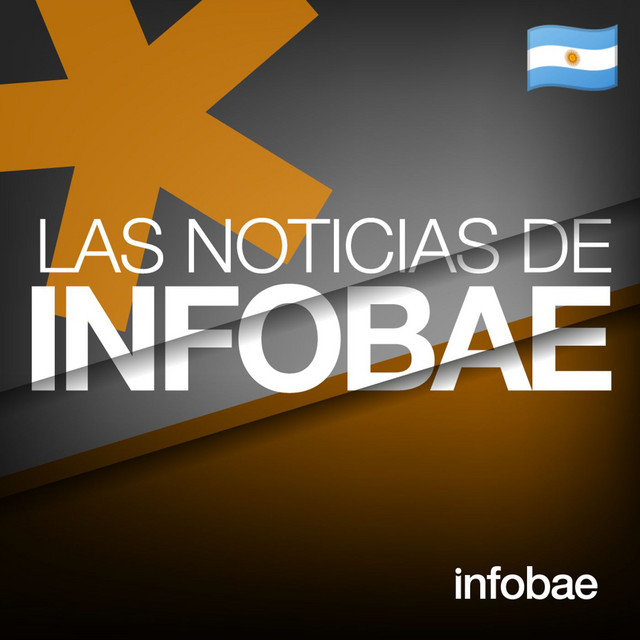 Las Noticias de Infobae (AR) | Podcast on Spotify