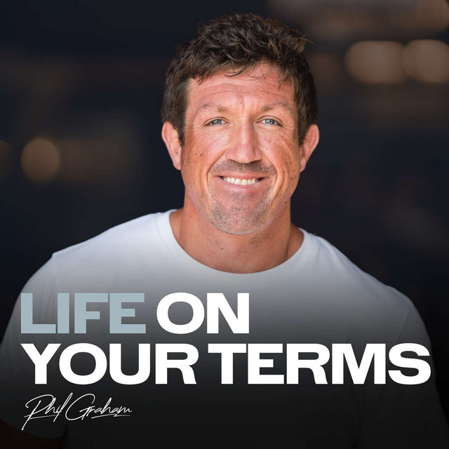 Life On Your Terms with Phil Graham – Irish Podcasts