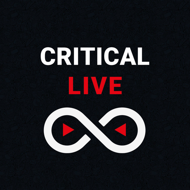 Critical Live | Podcast on Spotify