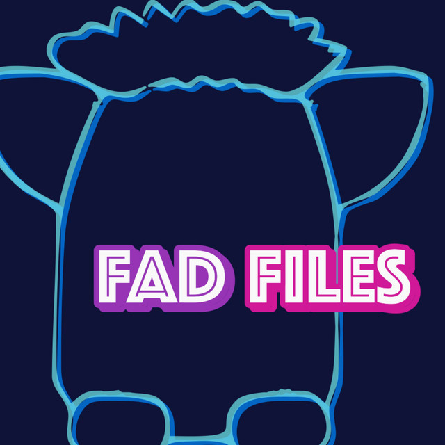 Fad Files | Podcast on Spotify
