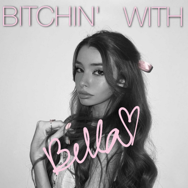 Bitchin' with Bella | Podcast on Spotify