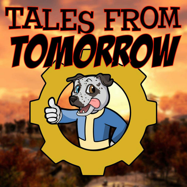 Tales From Tomorrow - A Fallout TTRPG Story Podcast | Podcast on Spotify