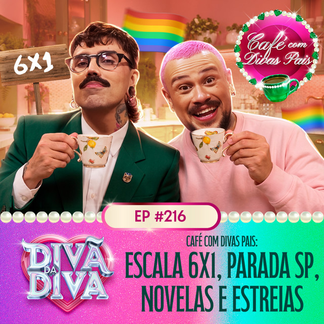 #216 - CAFÉ COM DIVAS PAIS: ESCALA 6XI, PARADA SP, NOVELAS E ESTREIAS ...
