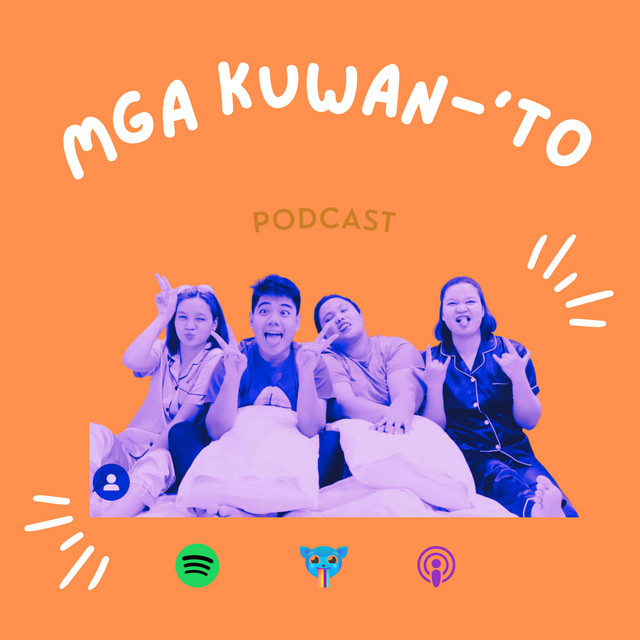 Mga Kuwan-‘to Podcast | Podcast on Spotify