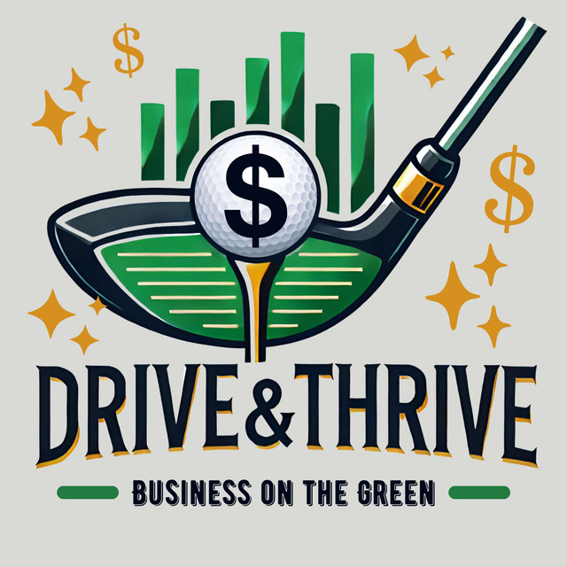Drive and Thrive Business on the Green Podcast on Spotify