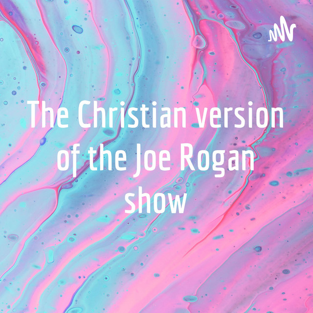 The Christian version of the Joe Rogan show | Podcast on Spotify