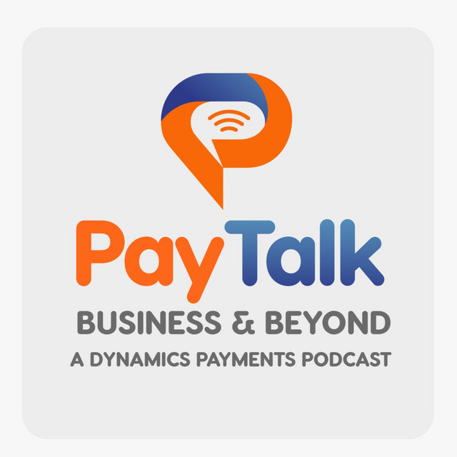 Pay Talks- Business & Beyond A Dynamics Payments Podcast | Podcast on ...