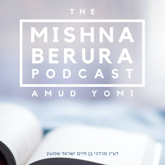 Mishna Berura Amud Yomi Podcast On Spotify