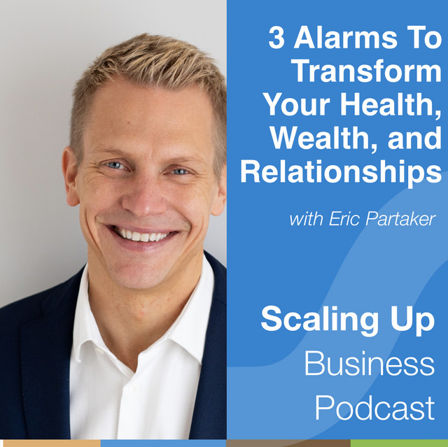 259: Eric Partaker — 3 Simple Productivity Hacks - Scaling Up Business ...