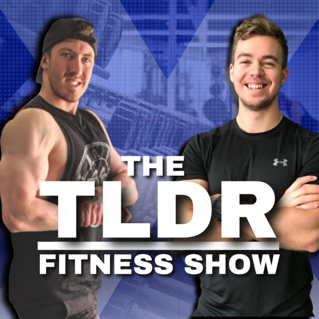 The TLDR Fitness Show | Podcast on Spotify