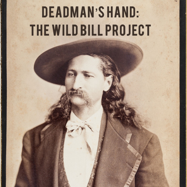Deadman's Hand: The Wild Bill Hickok Project | Podcast on Spotify