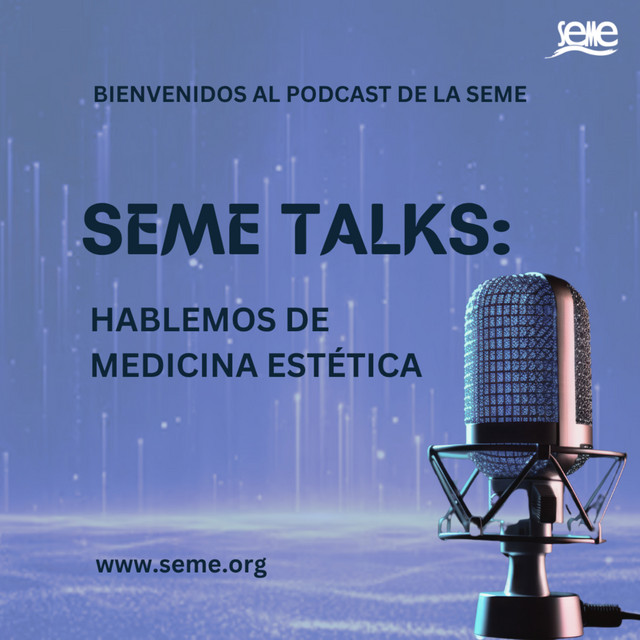 Portada de SEME Talks: hablemos de Medicina Estética