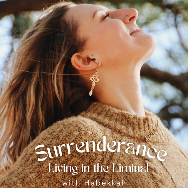 Surrenderance: Living in the Liminal | Podcast on Spotify