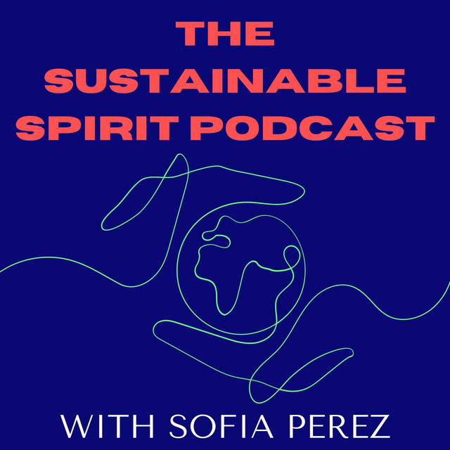 The Sustainable Spirit Podcast | Podcast on Spotify