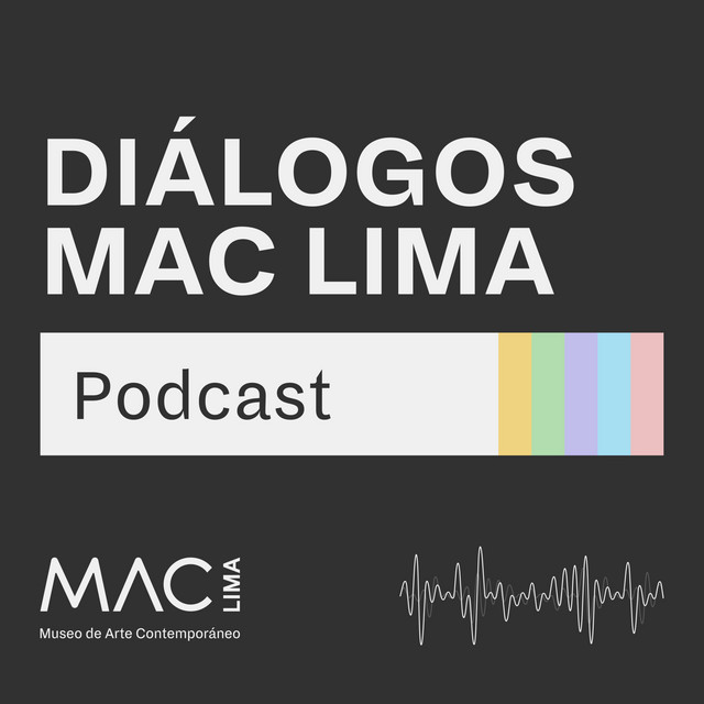 Diálogos MAC Lima | Podcast on Spotify