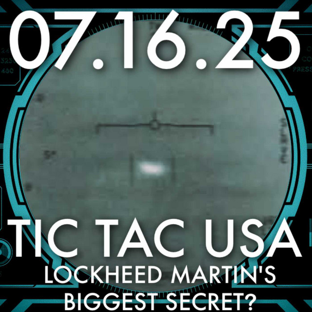 Tic Tac USA Lockheed Martin's Biggest Secret? MHP 07.16.25. The