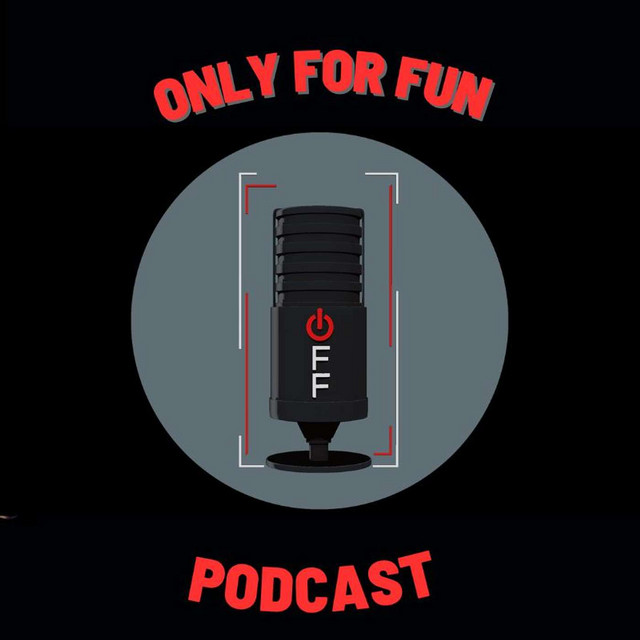 Only For Fun Podcast | Podcast on Spotify