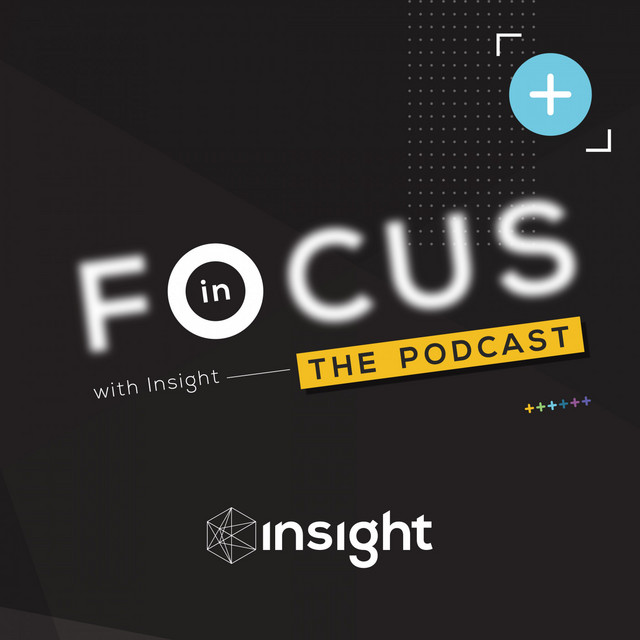 In Focus with Insight | Podcast on Spotify