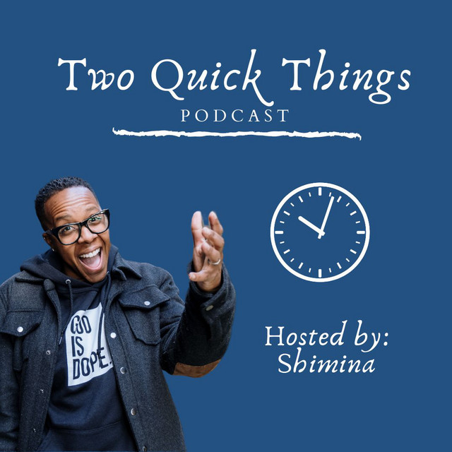 Two Quick Things | Podcast on Spotify