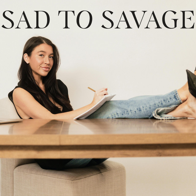 Sad to Savage | Podcast on Spotify