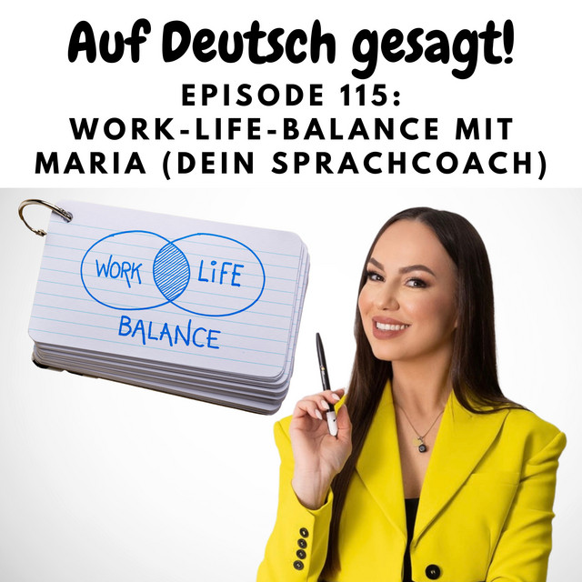 Episode 115: Work-Life-Balance mit Maria (Dein Sprachcoach) - Auf ...