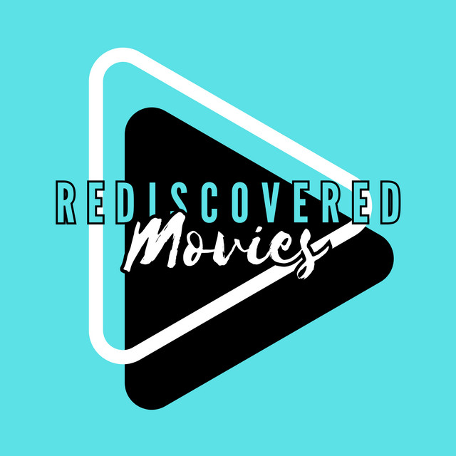 Rediscovered Movies | Podcast on Spotify