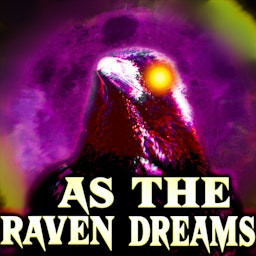 As The Raven Dreams Podcast podcast artwork