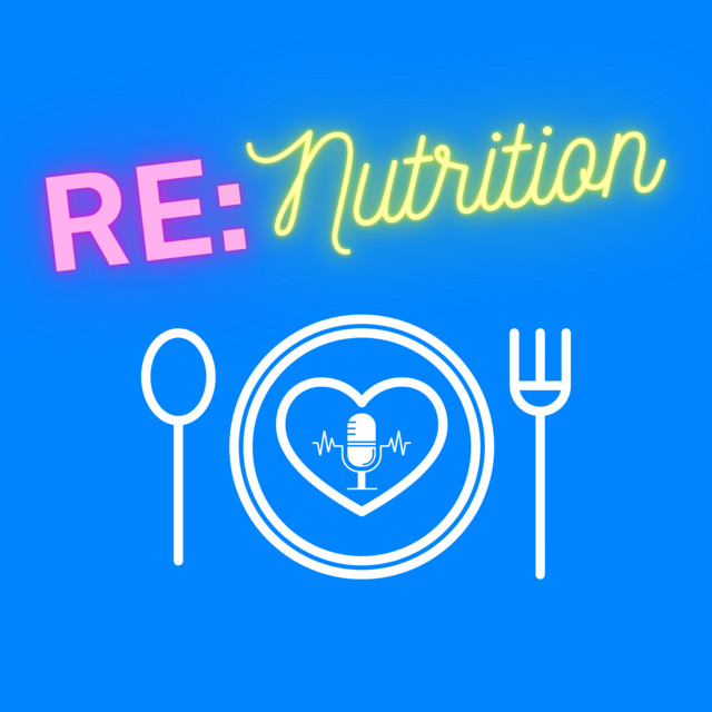 RE: Nutrition Podcast | Podcast on Spotify