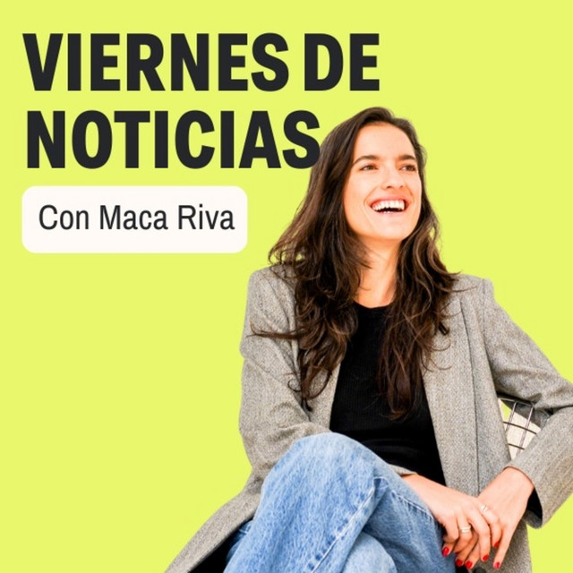 17 de octubre 2025 - Viernes de Noticias con Maca Riva | Podcast on Spotify