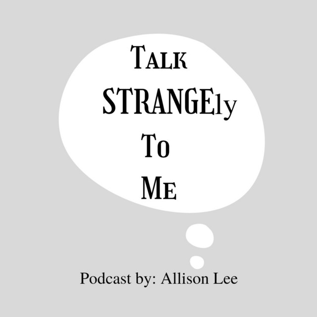 Talk STRANGEly To Me Podcast On Spotify